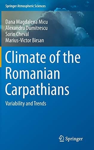 Climate of the Romanian Carpathians Variability and Trends