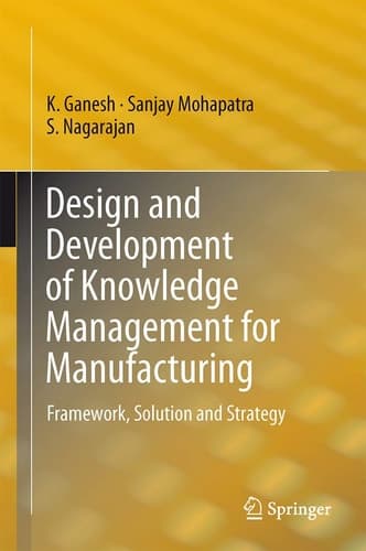 Design and Development of Knowledge Management for Manufacturing Framework, Solution and Strategy