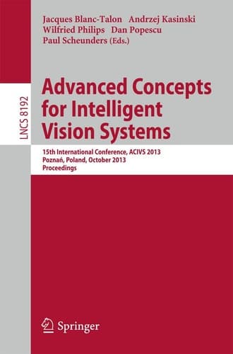 Advanced Concepts for Intelligent Vision Systems 15th International Conference, ACIVS 2013, Poznań, Poland, October 28-31, 2013, Proceedings
