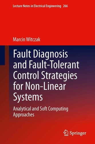 Fault Diagnosis and Fault-Tolerant Control Strategies for Non-Linear Systems Analytical and Soft Computing Approaches
