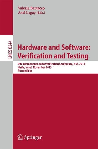 Hardware and Software: Verification and Testing 9th International Haifa Verification Conference, HVC 2013, Haifa, Israel, November 5-7, 2013, Proceedings
