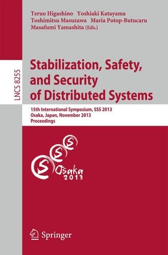 Stabilization, Safety, and Security of Distributed Systems 15th International Symposium, SSS 2013, Osaka, Japan, November 13-16, 2013. Proceedings