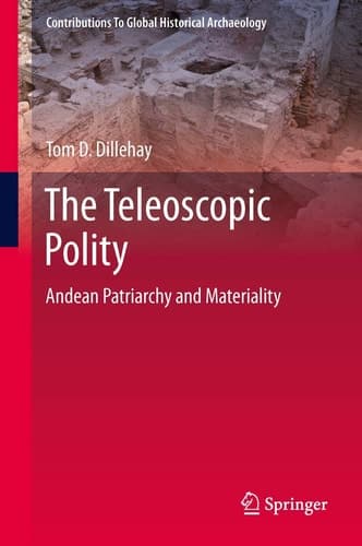The Teleoscopic Polity Andean Patriarchy and Materiality