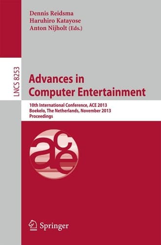 Advances in Computer Entertainment 10th International Conference, ACE 2013, Boekelo, The Netherlands, November 12-15, 2013. Proceedings
