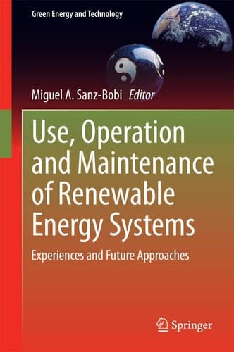 Use, Operation and Maintenance of Renewable Energy Systems Experiences and Future Approaches