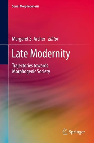 Late Modernity Trajectories towards Morphogenic Society