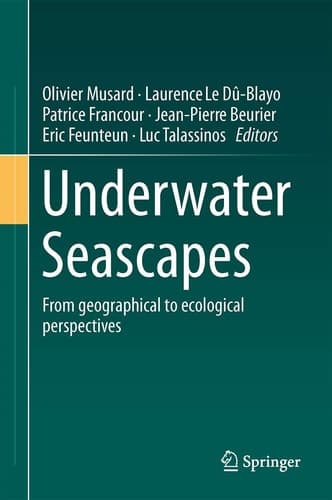 Underwater Seascapes From geographical to ecological perspectives