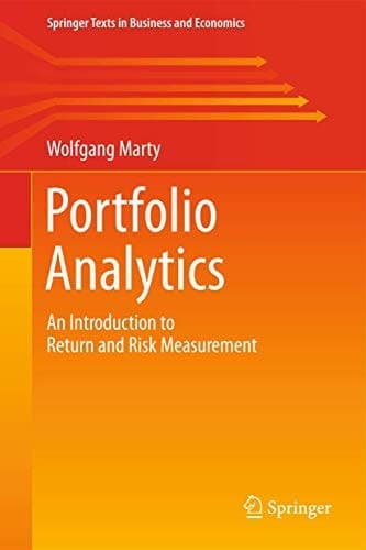 Portfolio Analytics An Introduction to Return and Risk Measurement