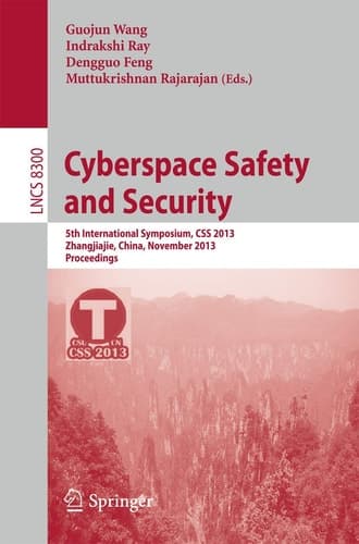 Cyberspace Safety and Security 5th International Symposium, CSS 2013, Zhangjiajie, China, November 13-15, 2013, Proceedings