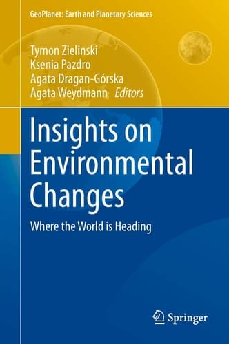 Insights on Environmental Changes Where the World is Heading