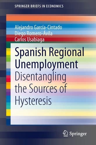 Spanish Regional Unemployment Disentangling the Sources of Hysteresis