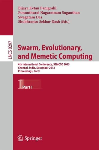 Swarm, Evolutionary, and Memetic Computing 4th International Conference, SEMCCO 2013, Chennai, India, December 19-21, 2013, Proceedings, Part I