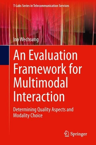 An Evaluation Framework for Multimodal Interaction Determining Quality Aspects and Modality Choice