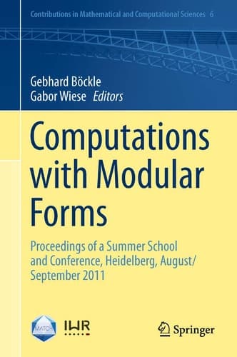 Computations with Modular Forms Proceedings of a Summer School and Conference, Heidelberg, August/September 2011