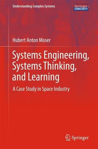 Systems Engineering, Systems Thinking, and Learning A Case Study in Space Industry