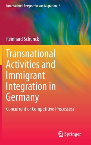 Transnational Activities and Immigrant Integration in Germany Concurrent or Competitive Processes?