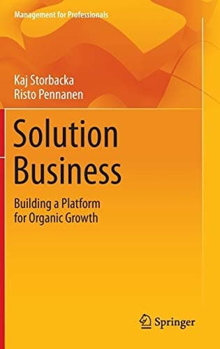 Solution Business Building a Platform for Organic Growth