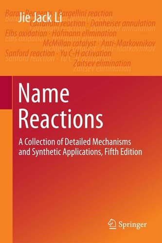 Name Reactions A Collection of Detailed Mechanisms and Synthetic Applications Fifth Edition