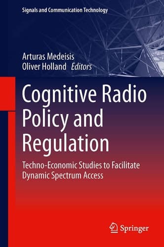 Cognitive Radio Policy and Regulation Techno-Economic Studies to Facilitate Dynamic Spectrum Access