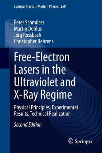 Free-Electron Lasers in the Ultraviolet and X-Ray Regime Physical Principles, Experimental Results, Technical Realization
