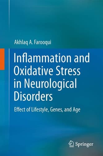 Inflammation and Oxidative Stress in Neurological Disorders Effect of Lifestyle, Genes, and Age