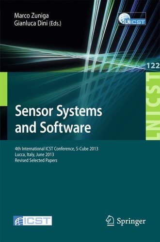 Sensor Systems and Software 4th International ICST Conference, S-Cube 2013, Lucca, Italy, June 11-12, 2013, Revised Selected Papers