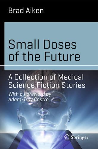 Small Doses of the Future A Collection of Medical Science Fiction Stories