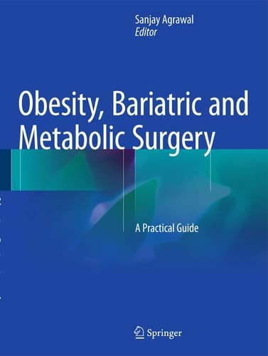 Obesity, Bariatric and Metabolic Surgery A Practical Guide