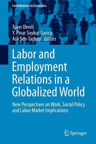 Labor and Employment Relations in a Globalized World New Perspectives on Work, Social Policy and Labor Market Implications