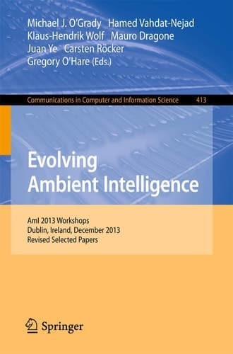 Evolving Ambient Intelligence AmI 2013 Workshops, Dublin, Ireland, December 3-5, 2013. Revised Selected Papers
