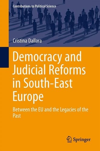 Democracy and Judicial Reforms in South-East Europe Between the EU and the Legacies of the Past