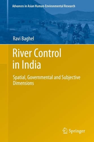 River Control in India Spatial, Governmental and Subjective Dimensions