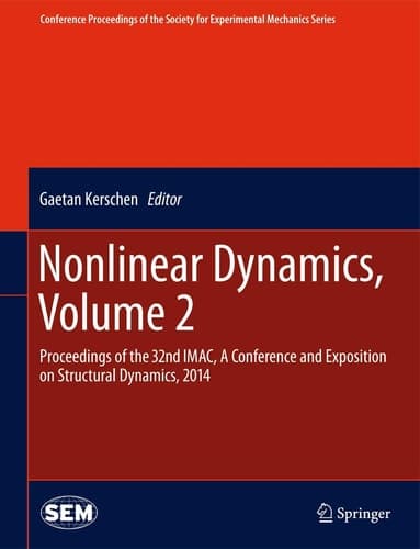 Nonlinear Dynamics, Volume 2 Proceedings of the 32nd IMAC, A Conference and Exposition on Structural Dynamics, 2014