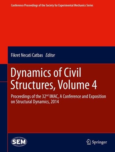 Dynamics of Civil Structures, Volume 4 Proceedings of the 32nd IMAC, A Conference and Exposition on Structural Dynamics, 2014