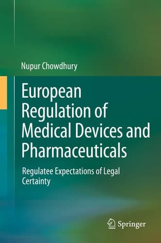 European Regulation of Medical Devices and Pharmaceuticals Regulatee Expectations of Legal Certainty