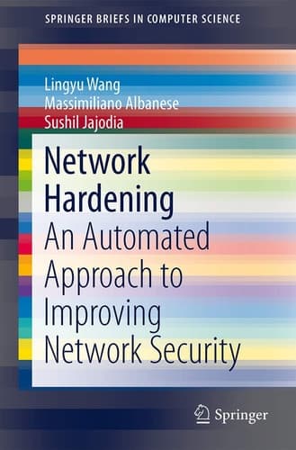 Network Hardening An Automated Approach to Improving Network Security
