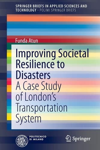 Improving Societal Resilience to Disasters A Case Study of London’s Transportation System