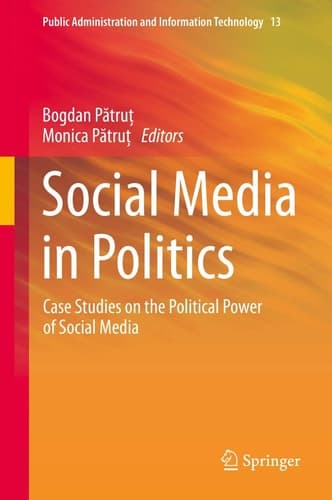 Social Media in Politics Case Studies on the Political Power of Social Media