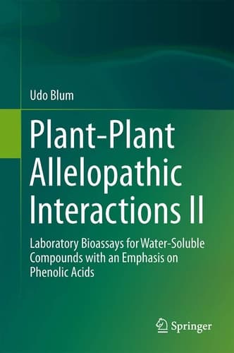 Plant-Plant Allelopathic Interactions II Laboratory Bioassays for Water-Soluble Compounds with an Emphasis on Phenolic Acids