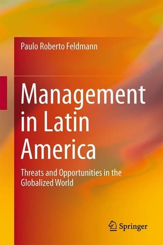 Management in Latin America Threats and Opportunities in the Globalized World