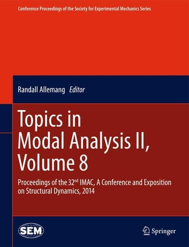Topics in Modal Analysis II, Volume 8 Proceedings of the 32nd IMAC, A Conference and Exposition on Structural Dynamics, 2014