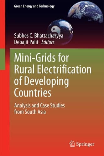 Mini-Grids for Rural Electrification of Developing Countries Analysis and Case Studies from South Asia