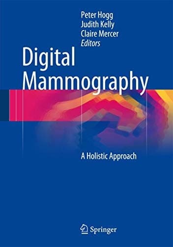 Digital Mammography A Holistic Approach