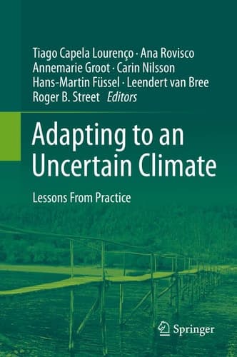 Adapting to an Uncertain Climate Lessons From Practice