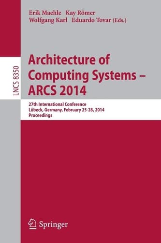 Architecture of Computing Systems -- ARCS 2014 27th International Conference, Lübeck, Germany, February 25-28, 2014, Proceedings