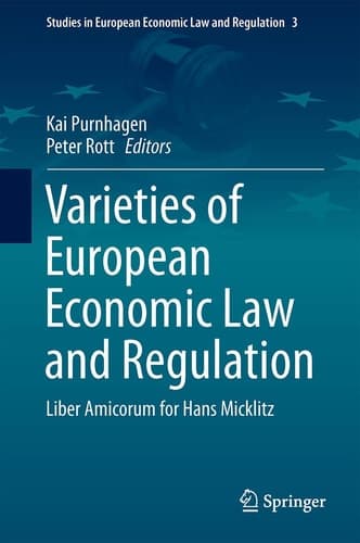 Varieties of European Economic Law and Regulation Liber Amicorum for Hans Micklitz