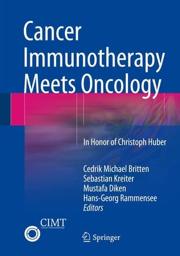 Cancer Immunotherapy Meets Oncology In Honor of Christoph Huber