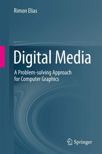 Digital Media A Problem-solving Approach for Computer Graphics