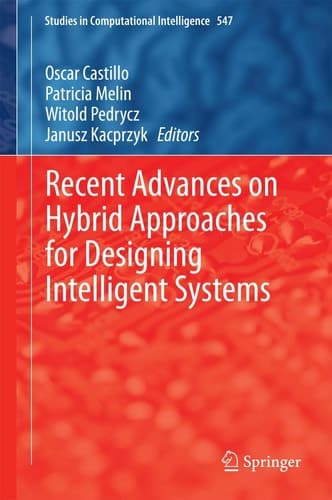 Recent Advances on Hybrid Approaches for Designing Intelligent Systems