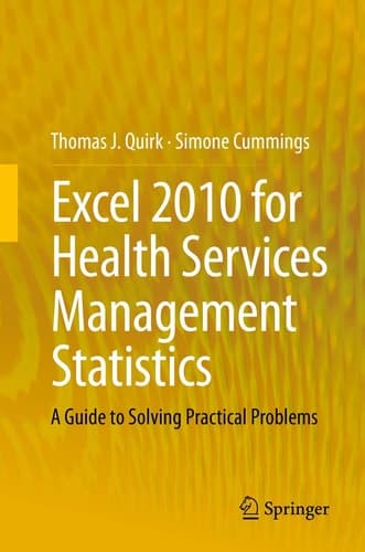 Excel 2010 for Health Services Management Statistics A Guide to Solving Practical Problems